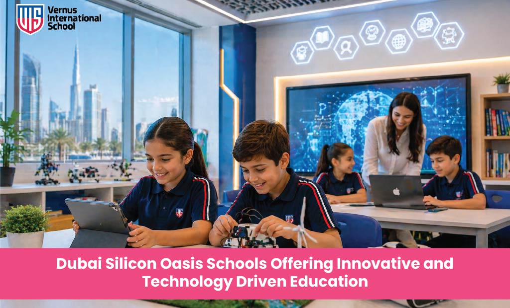 Dubai Silicon Oasis Schools Offering Innovative and Technology Driven Education