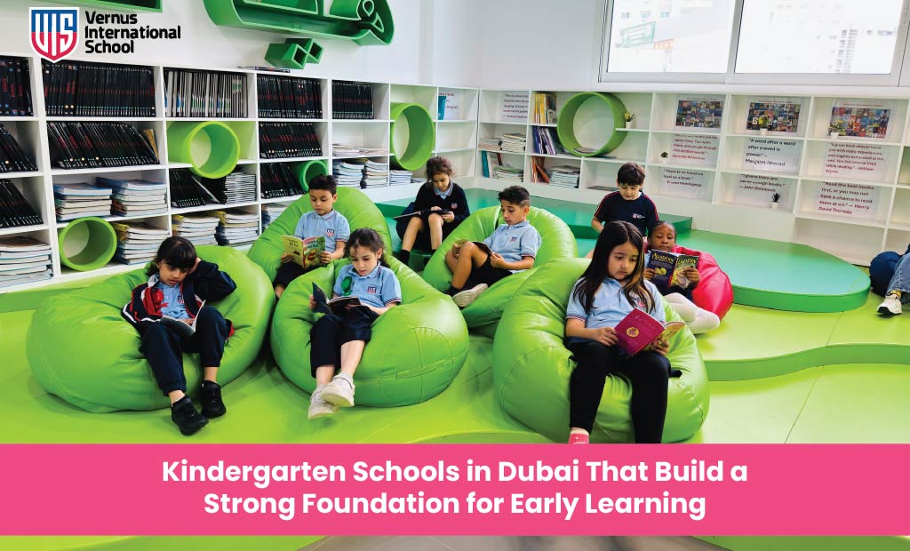 Kindergarten Schools in Dubai That Build a Strong Foundation for Early Learning