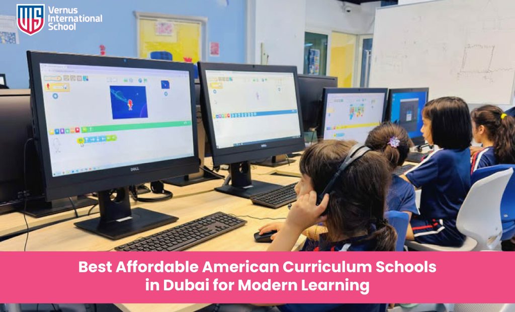 Best Affordable American Curriculum Schools in Dubai for Modern Learning