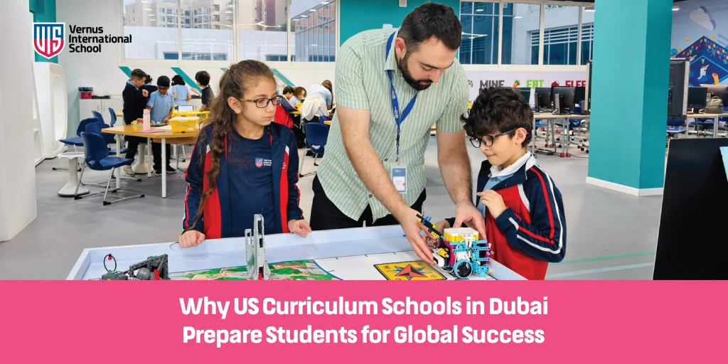 Why US Curriculum Schools in Dubai Prepare Students for Global Success