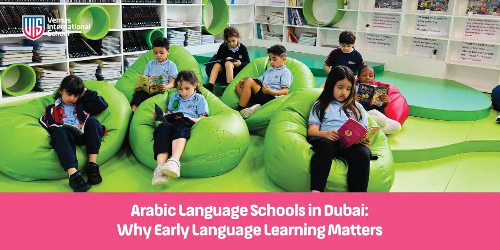 Arabic Language Schools in Dubai: Why Early Language Learning Matters