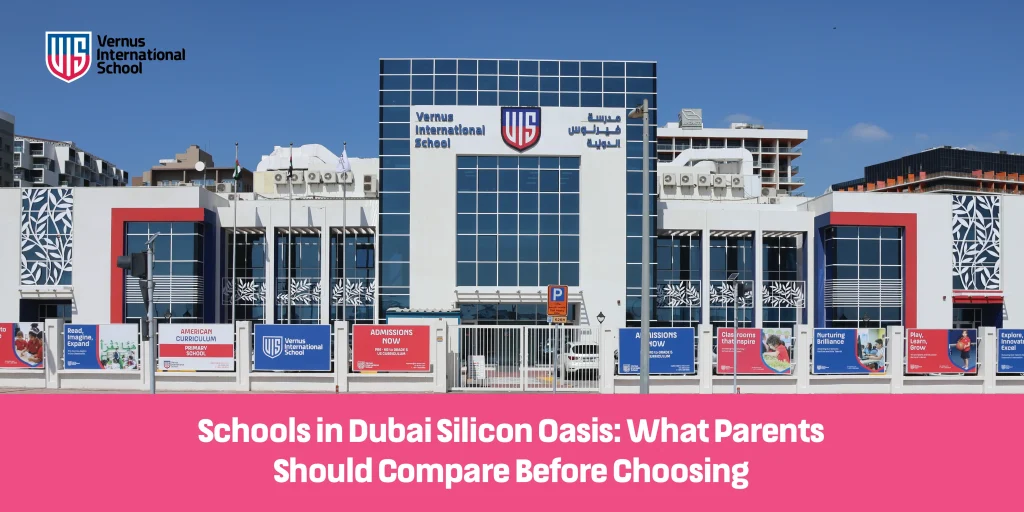 Schools in Dubai Silicon Oasis: What Parents Should Compare Before Choosing