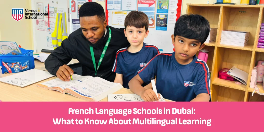 French Language Schools in Dubai: What to Know About Multilingual Learning